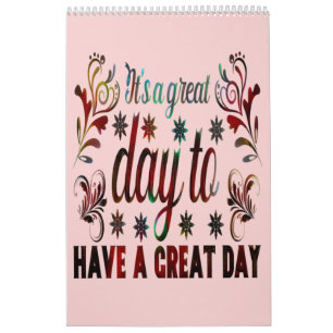 Es ist ein guter Tag, einen guten Tag zu haben, in Kalender