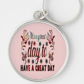 Es ist ein guter Tag, einen guten Tag zu haben, in Schlüsselanhänger