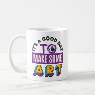 Es ist ein guter Tag, einen Kunstlehrer zu machen Kaffeetasse