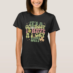 Es ist ein guter Tag, einen schönen Tag grün zu ha T-Shirt