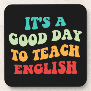 Es ist ein guter Tag, Englisch zu unterrichten Getränkeuntersetzer