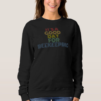 Es ist ein guter Tag für Bienenzucht-Retro-70er Vi Sweatshirt