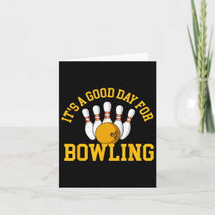 Es ist ein guter Tag für Bowling - Bowling Bowler Karte