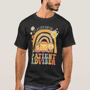 Es ist ein guter Tag für Patient Berater Groovy Hi T-Shirt