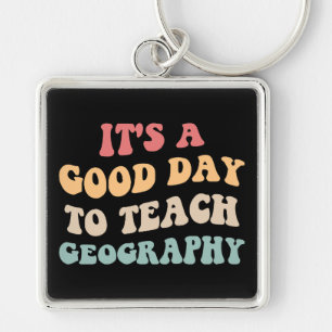Es ist ein guter Tag, Geografie II zu unterrichten Schlüsselanhänger