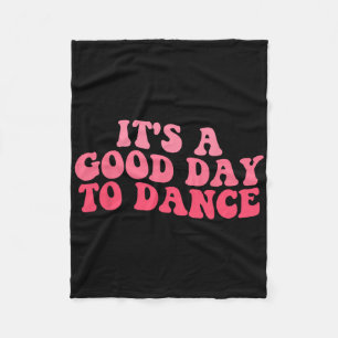 Es ist ein guter Tag Groovy Dancer Funny Dance zu Fleecedecke