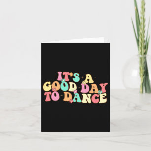 Es ist ein guter Tag Groovy Dancer Funny Dance zu  Karte