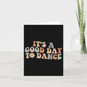 Es ist ein guter Tag Groovy Dancer Funny Dance zu Karte