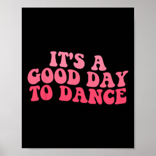 Es ist ein guter Tag Groovy Dancer Funny Dance zu Poster