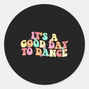 Es ist ein guter Tag Groovy Dancer Funny Dance zu Runder Aufkleber