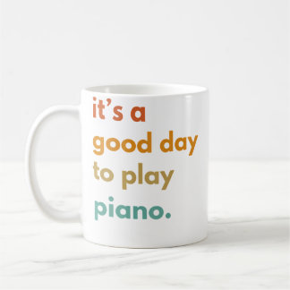 Es ist ein guter Tag, Klavier zu spielen Kaffeetasse
