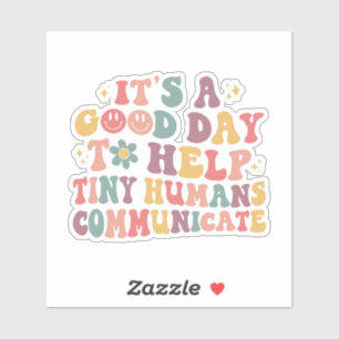 Es ist ein guter Tag, kleinen Menschen zu helfen,  Aufkleber