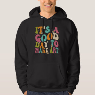 Es ist ein guter Tag, Kunstkünstlerinnen etwas zu  Hoodie
