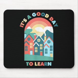 Es ist ein guter Tag, Lehrer wieder in die Schule Mousepad
