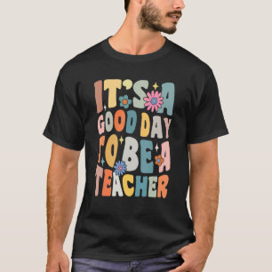 Es ist ein guter Tag, Lehrerin zu sein, die Lehrer T-Shirt