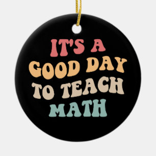Es ist ein guter Tag, Mathematik II beizubringen Keramik Ornament