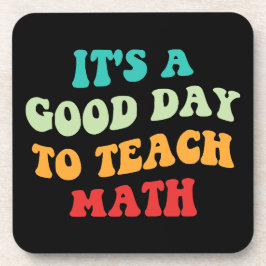 Es ist ein guter Tag, Mathematik zu lehren Getränkeuntersetzer