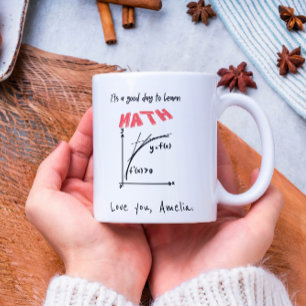 Es ist ein guter Tag, Mathematik zu lernen Kaffeetasse