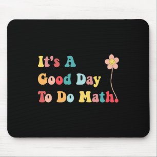 Es ist ein guter Tag, Mathematiklehrer zu machen F Mousepad
