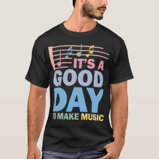 Es ist ein guter Tag Musik machen Musik Lover Freu T-Shirt