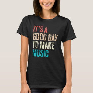 Es ist ein guter Tag, Musiklehrer Vintag zu machen T-Shirt
