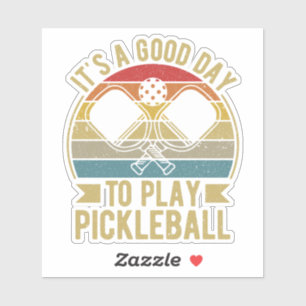 Es ist ein guter Tag, Pickleball zu spielen Aufkleber