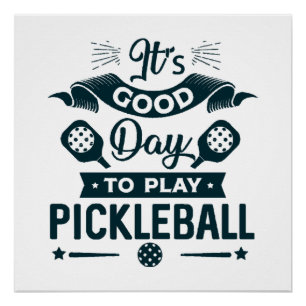 Es ist ein guter Tag, Pickleball zu spielen Poster