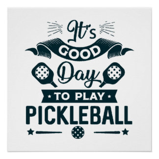 Es ist ein guter Tag, Pickleball zu spielen Poster