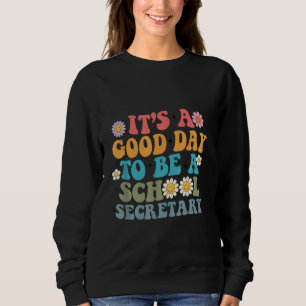 Es ist ein guter Tag, Schulsekretär Funny Sch zu s Sweatshirt