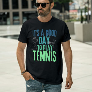 Es ist ein guter Tag, Tennis zu spielen - Lustiger T-Shirt