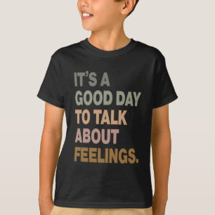 Es ist ein guter Tag, über Gefühle 2 zu sprechen T-Shirt