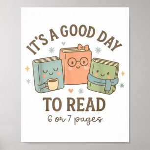 Es ist ein guter Tag, um 6 oder 7 Seiten zu lesen, Poster