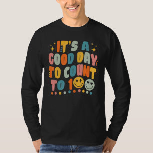 Es ist ein guter Tag, um bis 100 Schultage zu zähl T-Shirt