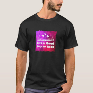 Es ist ein guter Tag, um das Reader-Buch zu lesen T-Shirt