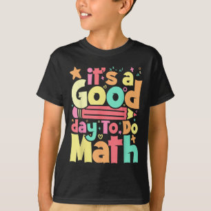 Es ist ein guter Tag, um den Mathetestest durchzuf T-Shirt