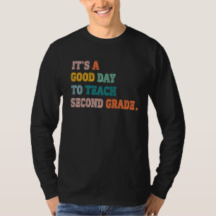 Es ist ein guter Tag, um die zweite Klasse T zu un T-Shirt