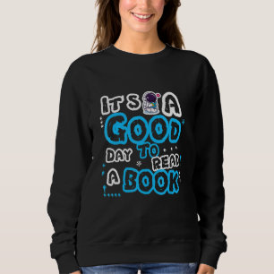 Es ist ein guter Tag, um ein Buch Astronaut liest Sweatshirt