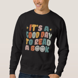 Es ist ein guter Tag, um ein Buch Buchwurm Buch zu Sweatshirt