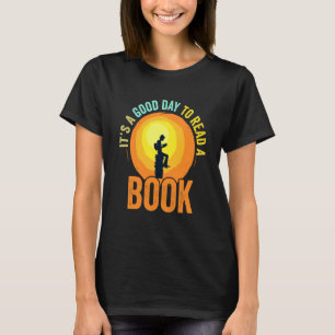 Es ist ein guter Tag, um ein Buch für Buchfrauen T T-Shirt