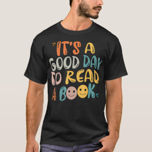 Es ist ein guter Tag, um ein Buch Geschenke für da T-Shirt