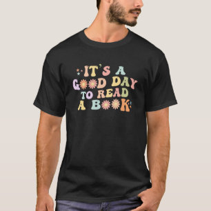 Es ist ein guter Tag, um ein Buch lesen Bookaholic T-Shirt