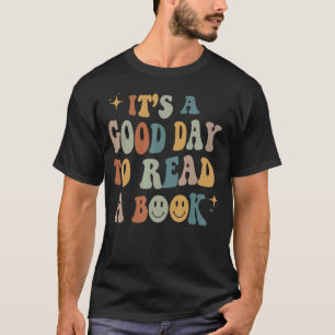 Es ist ein guter Tag, um ein Buch lesen Literatur- T-Shirt