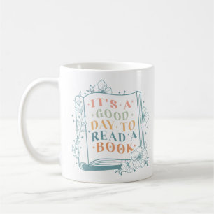 Es ist ein guter Tag, um ein Buch zu lesen Kaffeetasse