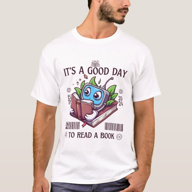 Es ist ein guter Tag, um ein Buch zu lesen T-Shirt (Vorderseite)