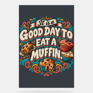 Es ist ein guter Tag, um ein Muffin zu essen Acrylschild