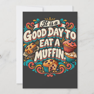 Es ist ein guter Tag, um ein Muffin zu essen Einladung