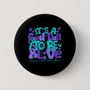 Es ist ein guter Tag, um eine lebendige Suizidpräv Button