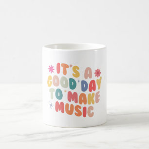 Es ist ein guter Tag, um eine Musik-Kaffeetasse zu Kaffeetasse