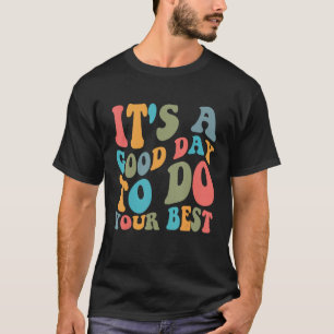 Es ist ein guter Tag, um Ihre besten Groovitlehrer T-Shirt