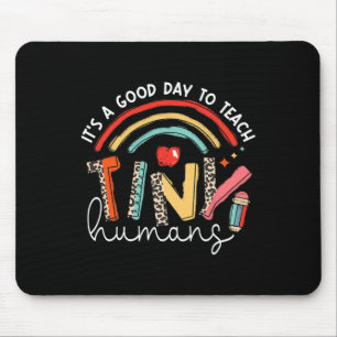Es ist ein guter Tag, um kleine Menschen zu unterr Mousepad